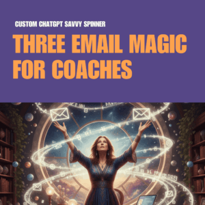 Savvy Spinner: Three Email Magic for Coaches Custom GPT